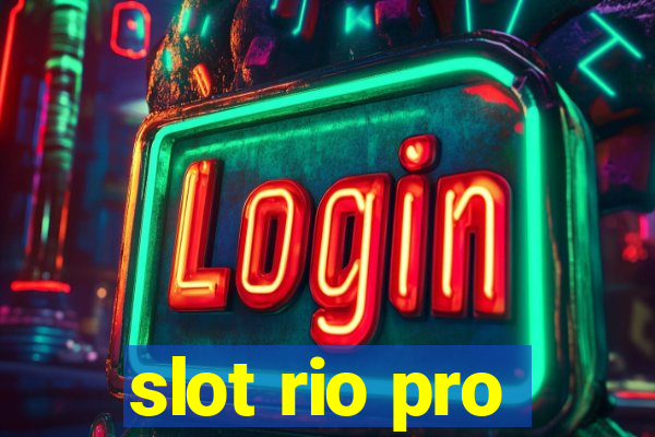 slot rio pro